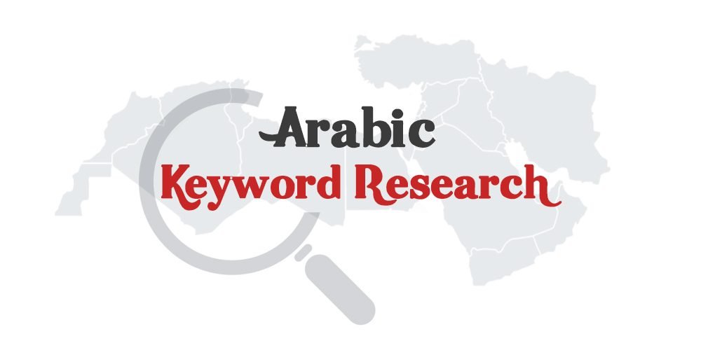 Top Tips for Professional Arabic Keyword Research Top Tips for Professional Arabic Keyword Research